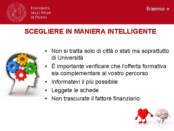 Erasmus + SCEGLIERE IN MANIERA INTELLIGENTE • Non si tratta solo di città o