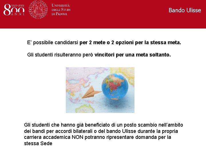 Bando Ulisse E’ possibile candidarsi per 2 mete o 2 opzioni per la stessa