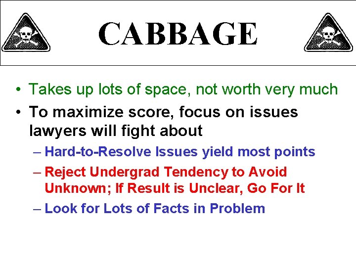 CABBAGE • Takes up lots of space, not worth very much • To maximize