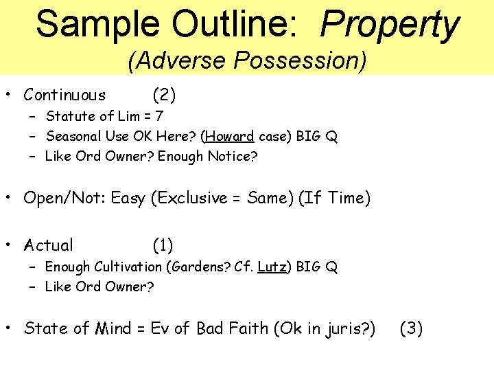 Sample Outline: Property (Adverse Possession) • Continuous (2) – Statute of Lim = 7