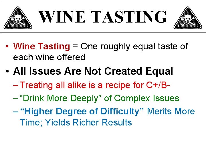 WINE TASTING • Wine Tasting = One roughly equal taste of each wine offered