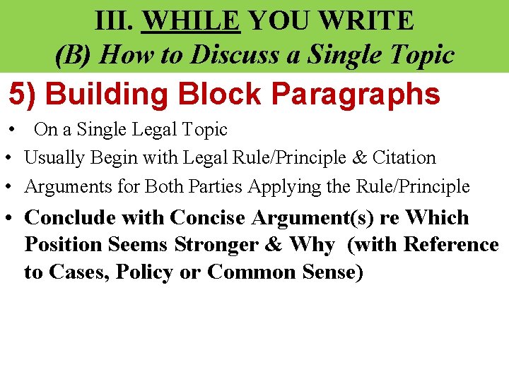 III. WHILE YOU WRITE (B) How to Discuss a Single Topic 5) Building Block