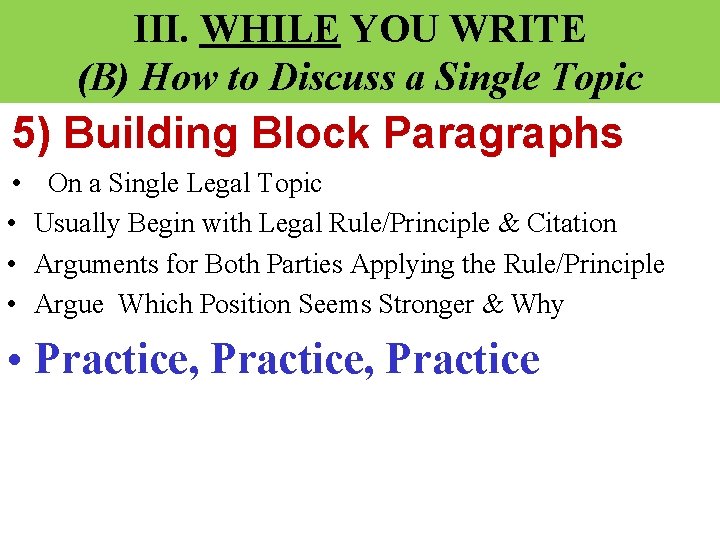 III. WHILE YOU WRITE (B) How to Discuss a Single Topic 5) Building Block