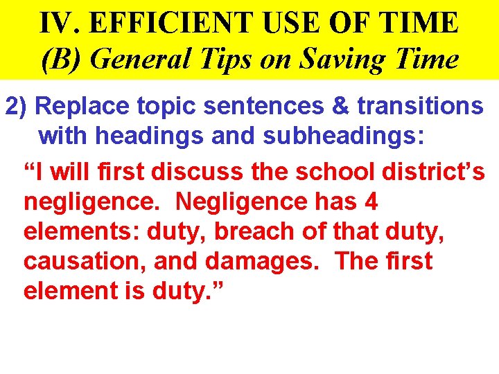 IV. EFFICIENT USE OF TIME (B) General Tips on Saving Time 2) Replace topic