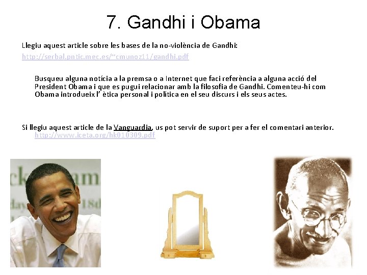 7. Gandhi i Obama Llegiu aquest article sobre les bases de la no-violència de