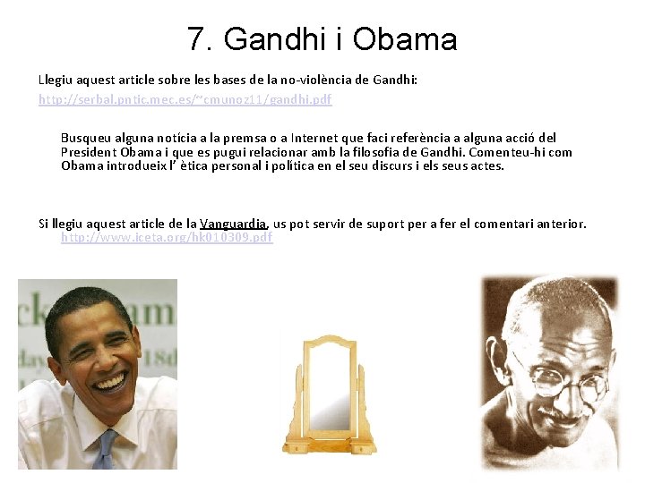 7. Gandhi i Obama Llegiu aquest article sobre les bases de la no-violència de 7. Gandhi i Obama Llegiu aquest article sobre les bases de la no-violència de