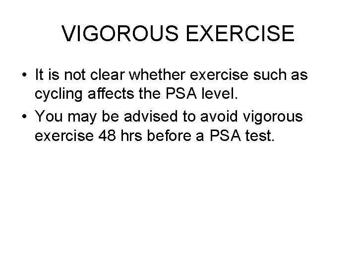 VIGOROUS EXERCISE • It is not clear whether exercise such as cycling affects the