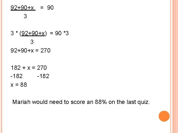 92+90+x 3 = 90 3 * (92+90+x) = 90 *3 3 92+90+x = 270