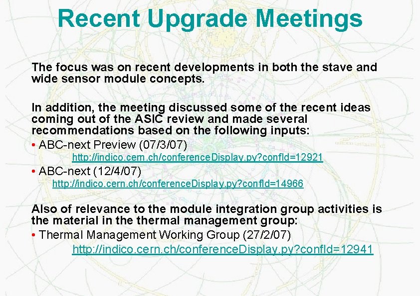Recent Upgrade Meetings The focus was on recent developments in both the stave and