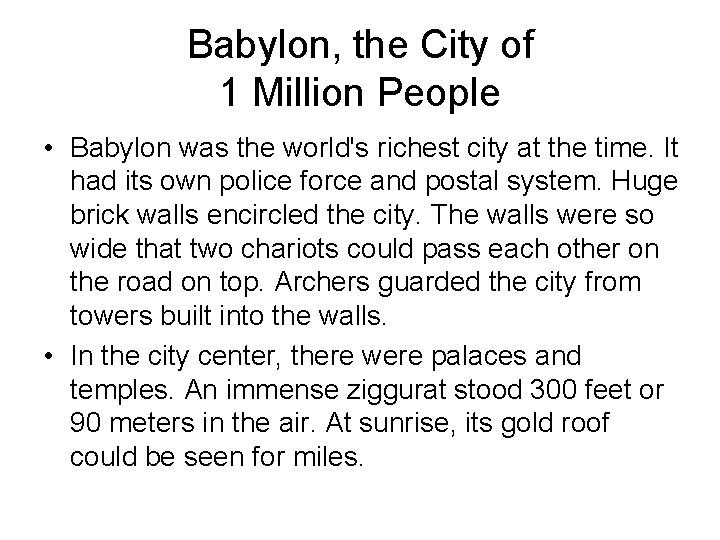 Babylon, the City of 1 Million People • Babylon was the world's richest city