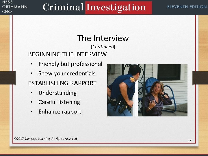 The Interview (Continued) BEGINNING THE INTERVIEW • Friendly but professional • Show your credentials
