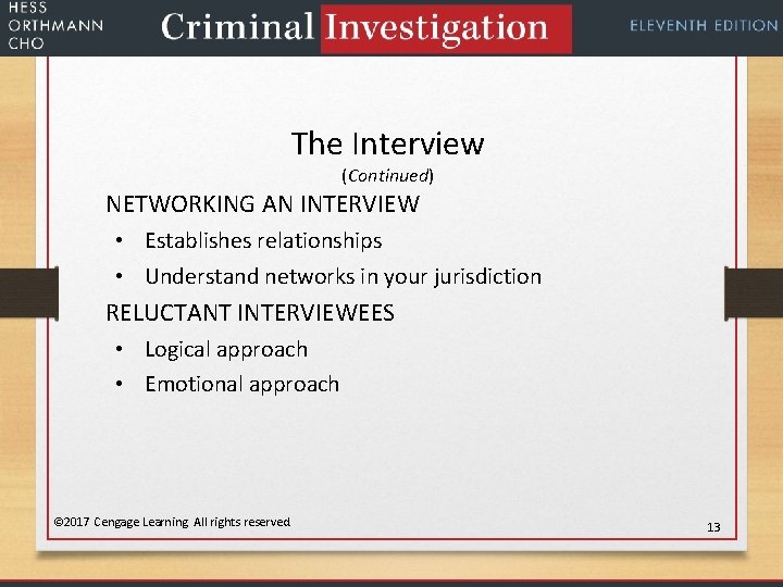 The Interview (Continued) NETWORKING AN INTERVIEW • Establishes relationships • Understand networks in your