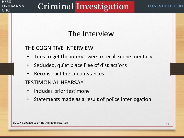 The Interview THE COGNITIVE INTERVIEW • Tries to get the interviewee to recall scene