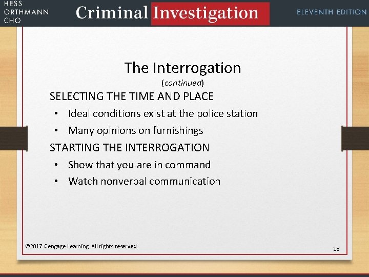 The Interrogation (continued) SELECTING THE TIME AND PLACE • Ideal conditions exist at the
