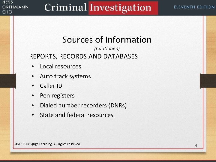Sources of Information (Continued) REPORTS, RECORDS AND DATABASES • • • Local resources Auto