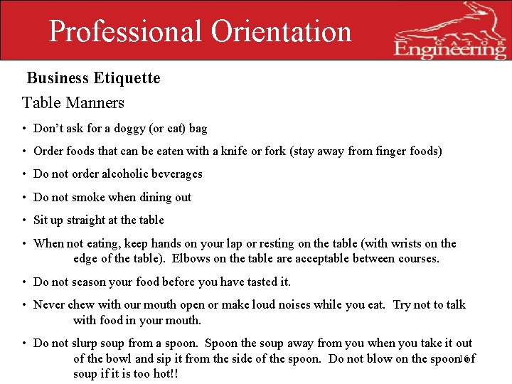 Professional Orientation Business Etiquette Table Manners • Don’t ask for a doggy (or cat)