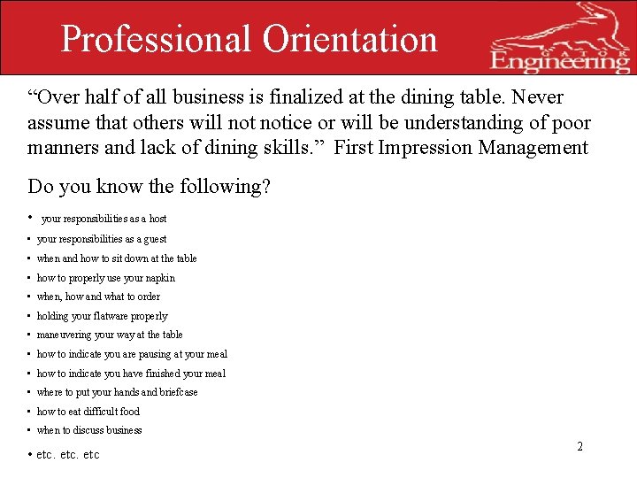 Professional Orientation “Over half of all business is finalized at the dining table. Never