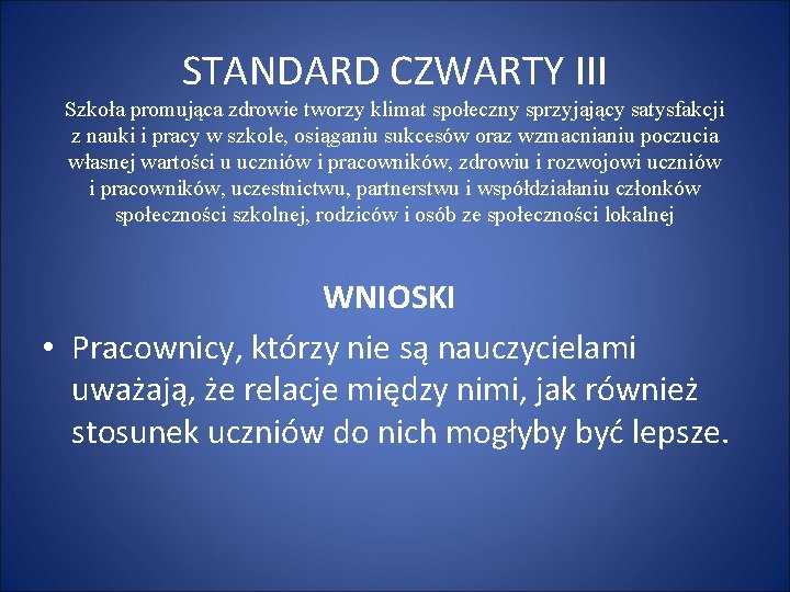 STANDARD CZWARTY III Szkoła promująca zdrowie tworzy klimat społeczny sprzyjający satysfakcji z nauki i