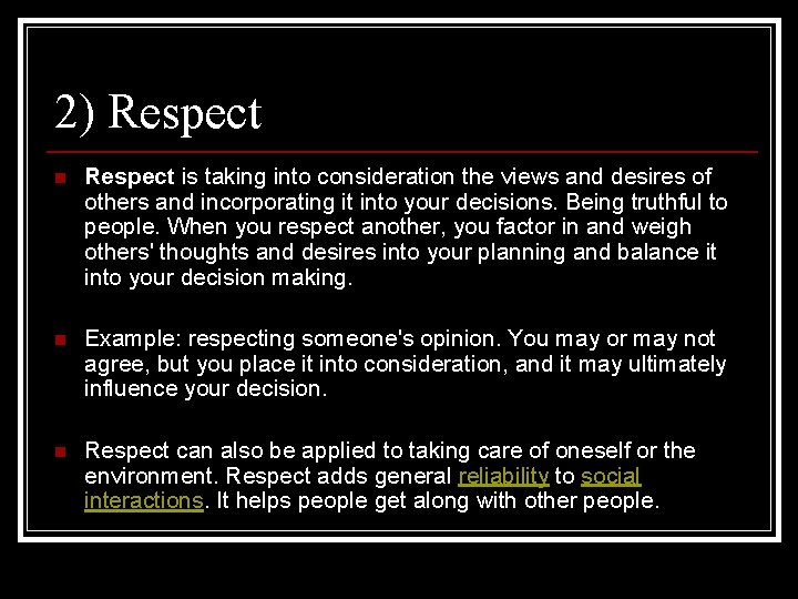 2) Respect n Respect is taking into consideration the views and desires of others