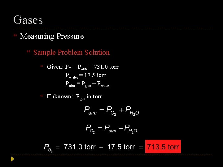 Gases Measuring Pressure Sample Problem Solution Given: PT = Patm = 731. 0 torr