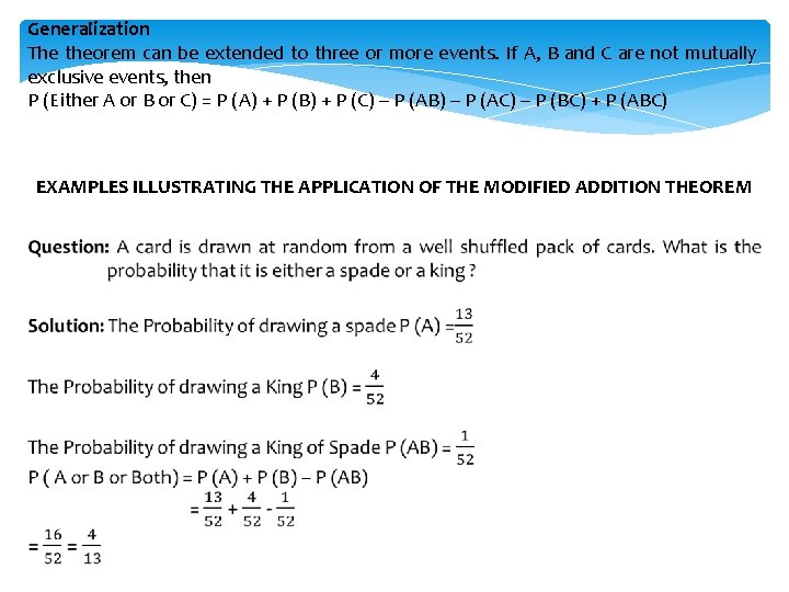 Generalization The theorem can be extended to three or more events. If A, B