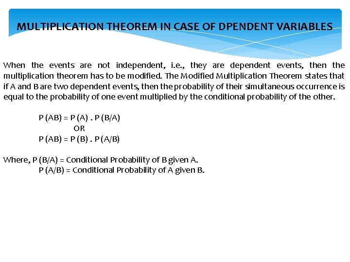 MULTIPLICATION THEOREM IN CASE OF DPENDENT VARIABLES When the events are not independent, i.