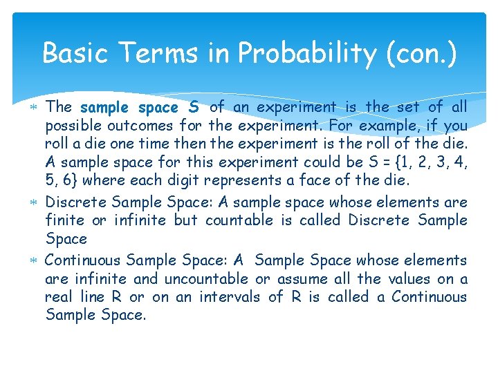 Basic Terms in Probability (con. ) The sample space S of an experiment is