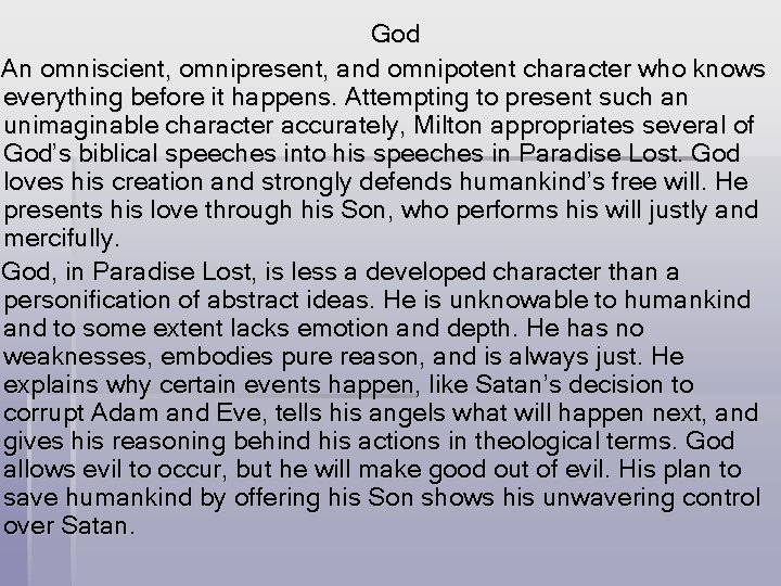 God An omniscient, omnipresent, and omnipotent character who knows everything before it happens. Attempting