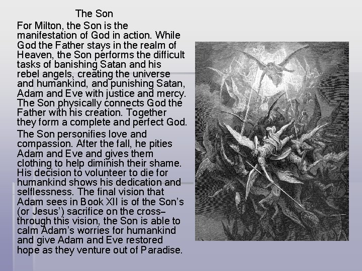 The Son For Milton, the Son is the manifestation of God in action. While