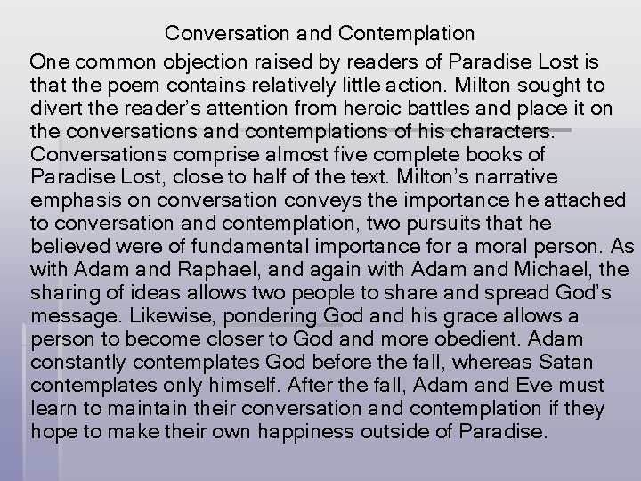 Conversation and Contemplation One common objection raised by readers of Paradise Lost is that