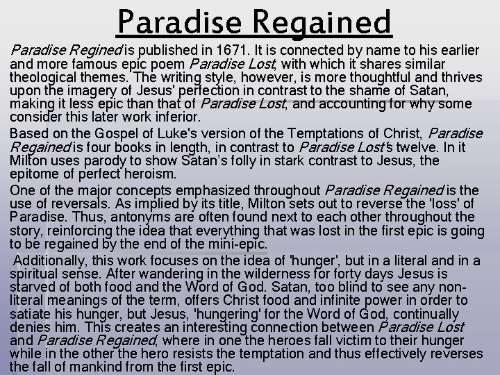 Paradise Regained Paradise Regined is published in 1671. It is connected by name to