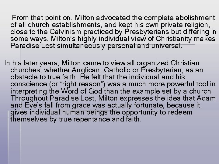 From that point on, Milton advocated the complete abolishment of all church establishments, and