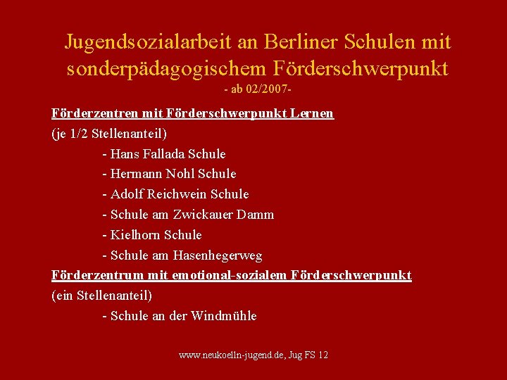 Jugendsozialarbeit an Berliner Schulen mit sonderpädagogischem Förderschwerpunkt - ab 02/2007 - Förderzentren mit Förderschwerpunkt