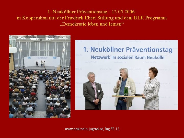 1. Neuköllner Präventionstag - 12. 05. 2006 in Kooperation mit der Friedrich Ebert Stiftung