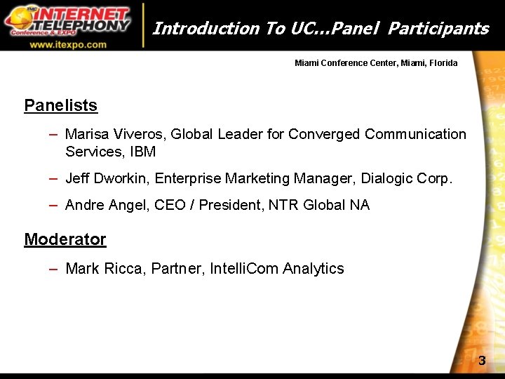 Introduction To UC…Panel Participants Miami Conference Center, Miami, Florida Panelists – Marisa Viveros, Global