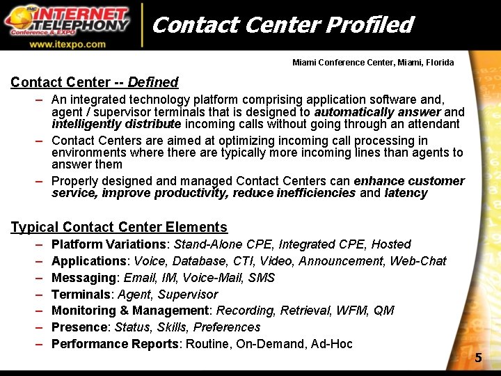 Contact Center Profiled Miami Conference Center, Miami, Florida Contact Center -- Defined – An