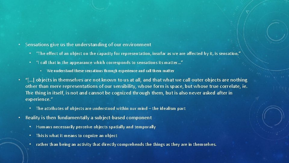  • Sensations give us the understanding of our environment • “The effect of