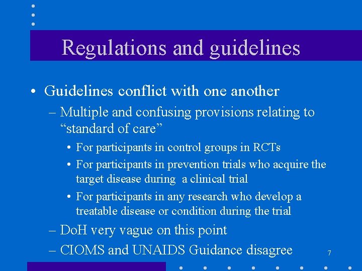 Regulations and guidelines • Guidelines conflict with one another – Multiple and confusing provisions