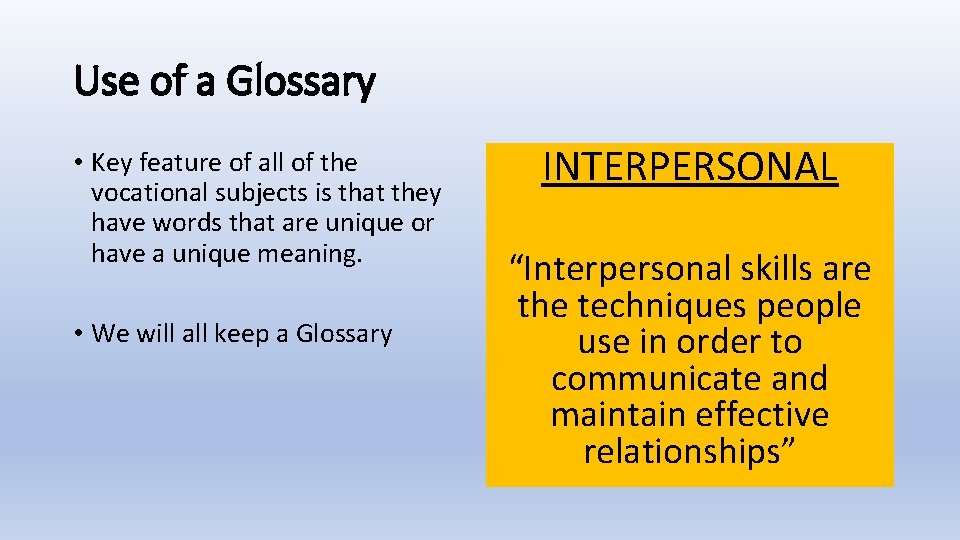 Use of a Glossary • Key feature of all of the vocational subjects is