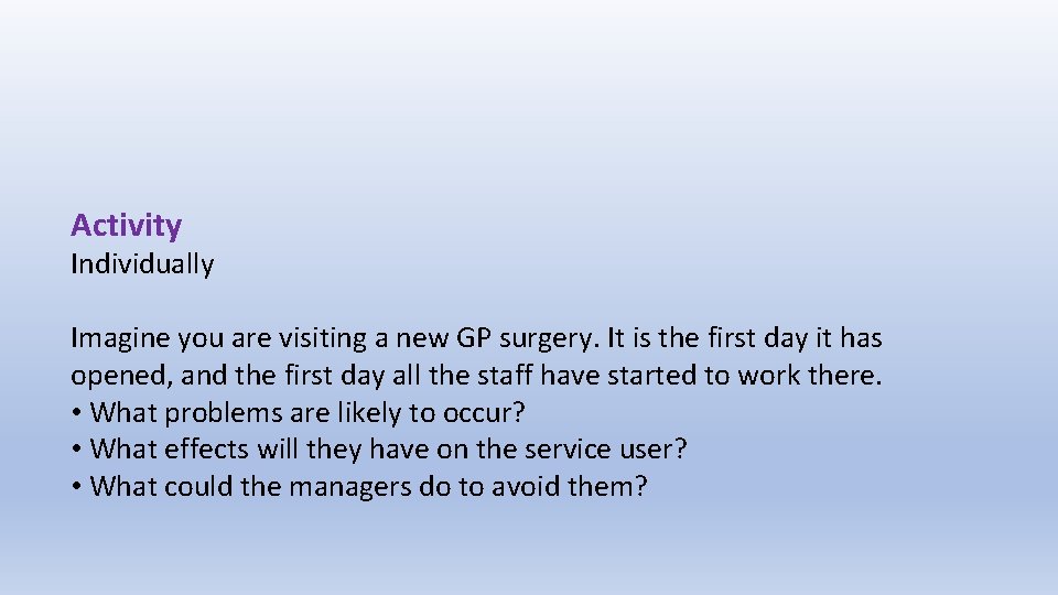 Activity Individually Imagine you are visiting a new GP surgery. It is the first