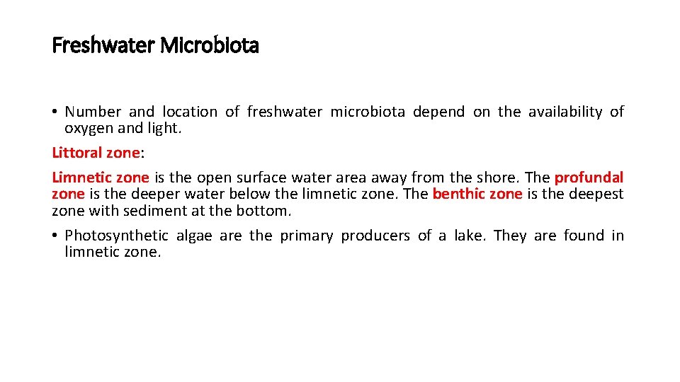 Freshwater Microbiota • Number and location of freshwater microbiota depend on the availability of