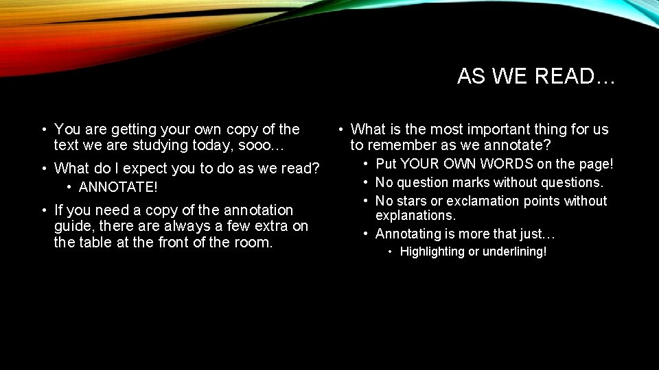 AS WE READ… • You are getting your own copy of the text we