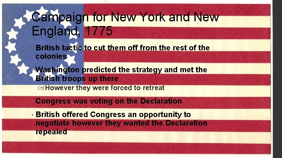 Campaign for New York and New England, 1775 • British tactic to cut them