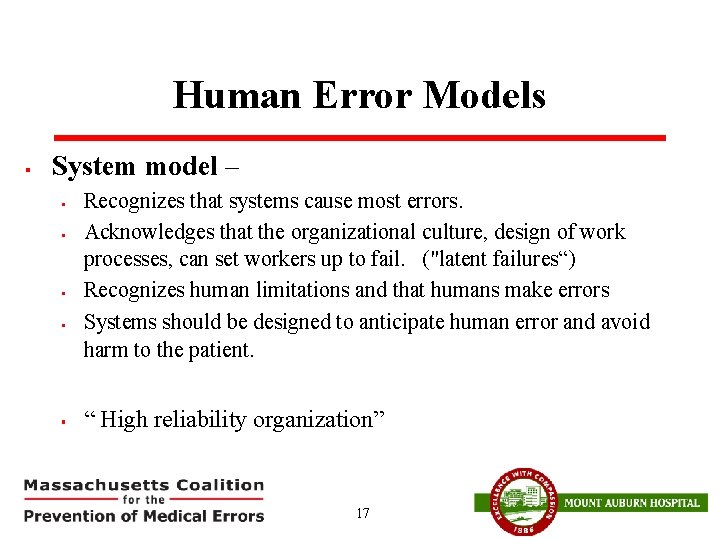 Human Error Models § System model – § § § Recognizes that systems cause