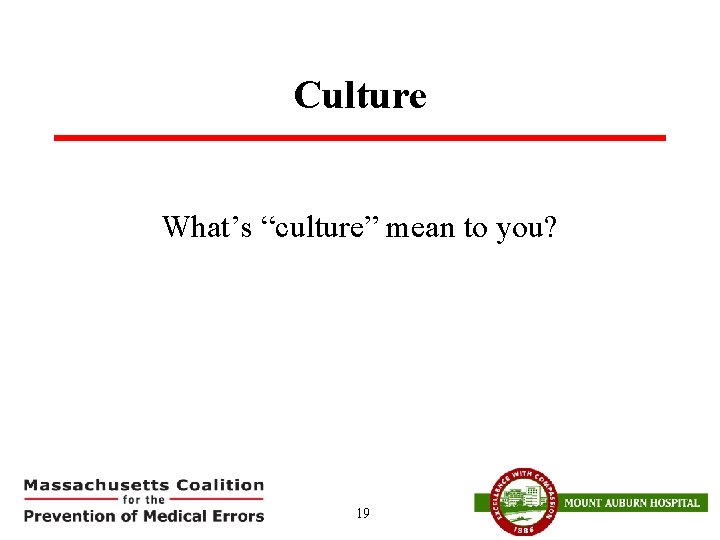 Culture What’s “culture” mean to you? 19 