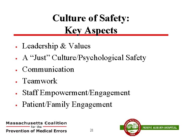 Culture of Safety: Key Aspects § § § Leadership & Values A “Just” Culture/Psychological