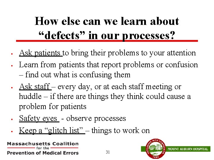 How else can we learn about “defects” in our processes? § § § Ask