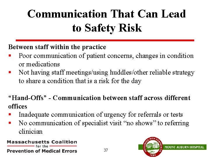 Communication That Can Lead to Safety Risk Between staff within the practice § Poor