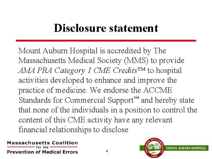 Disclosure statement Mount Auburn Hospital is accredited by The Massachusetts Medical Society (MMS) to