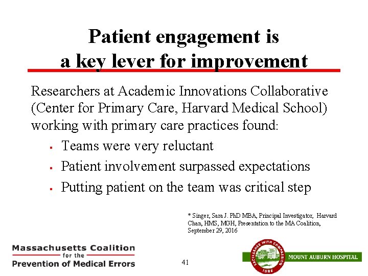 Patient engagement is a key lever for improvement Researchers at Academic Innovations Collaborative (Center